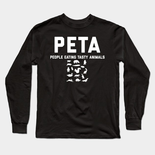 PETA People Eating Tasty Animals Long Sleeve T-Shirt by Raw Designs LDN